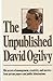 The Unpublished David Ogilvy
